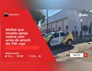 Mulher que invadiu igreja tinha arma de airsoft, diz PM