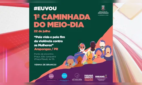 Arapongas adere à 1ª Caminhada do Meio-Dia contra o feminicídio