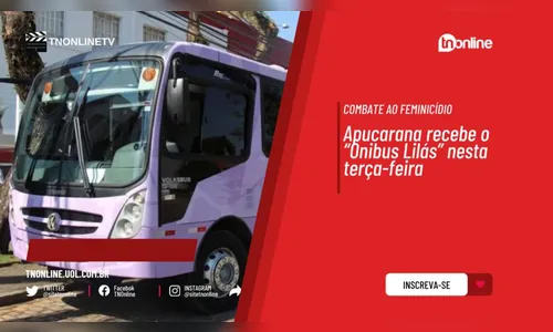 Apucarana recebe o “Ônibus Lilás” nesta terça-feira