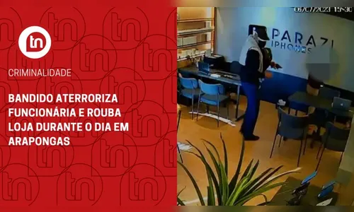 Bandido aterroriza funcionária e rouba loja durante o dia em Arapongas