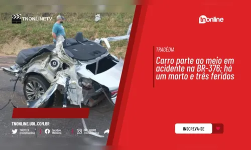 Carro parte ao meio em acidente na BR-376; há um morto e três feridos