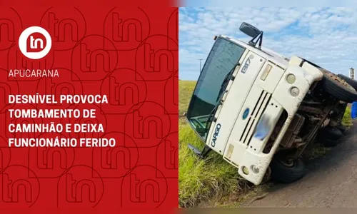 Desnível provoca tombamento de caminhão e deixa funcionário ferido