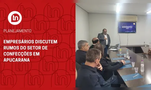 Empresários discutem rumos do setor de confecções em Apucarana; veja