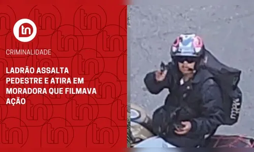 Ladrão assalta pedestre e atira em moradora que filmava ação