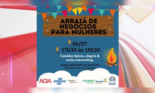 Arraiá de negócios para mulheres está com inscrições abertas