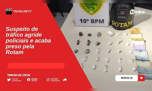 Suspeito de tráfico agride policiais e acaba preso pela Rotam