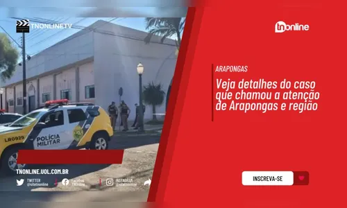 Veja detalhes do caso que chamou a atenção de Arapongas e região
