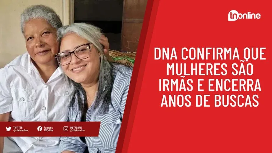 DNA confirma que mulheres são irmãs e encerra anos de buscas