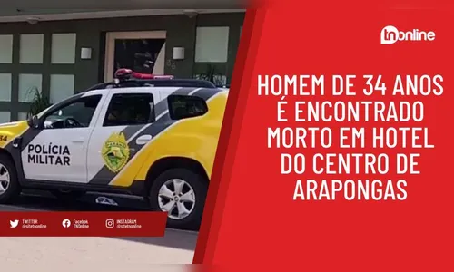 Homem de 34 anos é encontrado morto em hotel do centro de Arapongas