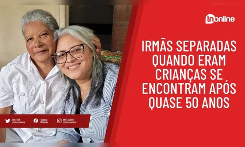 Irmãs separadas quando eram crianças se encontram após quase 50 anos