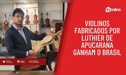 Violinos fabricados por luthier de Apucarana ganham o Brasil