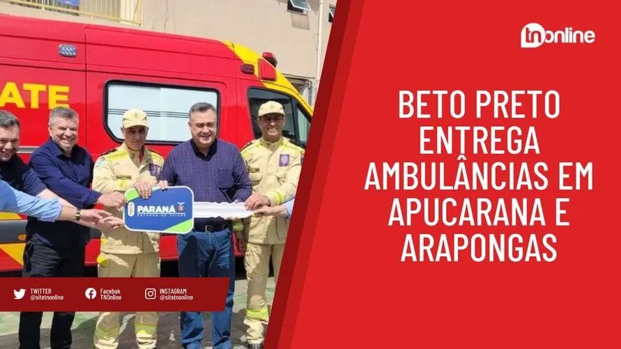 Beto Preto entrega ambulâncias em Apucarana e Arapongas