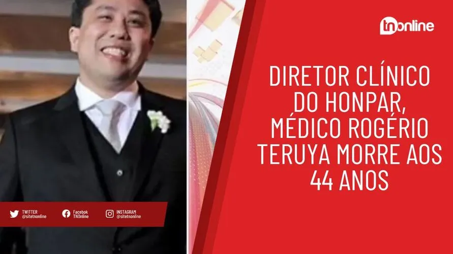 Diretor clínico do Honpar, médico Rogério Teruya morre aos 44 anos