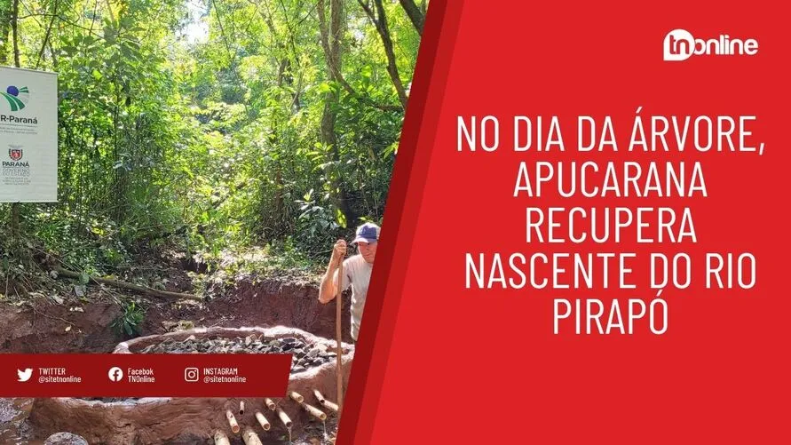 No Dia da Árvore, Apucarana recupera nascente do Rio Pirapó