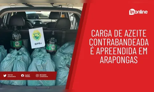Carga de azeite contrabandeada é apreendida em Arapongas; veja