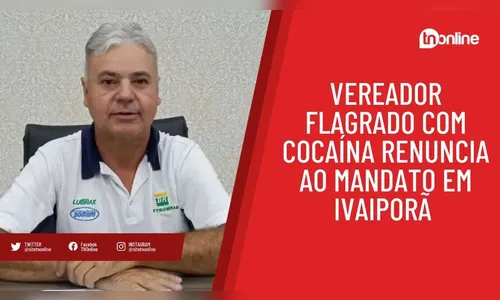 Vereador flagrado com cocaína renuncia ao mandato em Ivaiporã