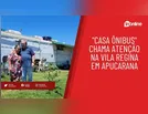 "Casa Ônibus" chama atenção na Vila Regina em Apucarana; veja