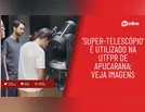 'Super-telescópio' é utilizado na UTFPR de Apucarana; veja imagens