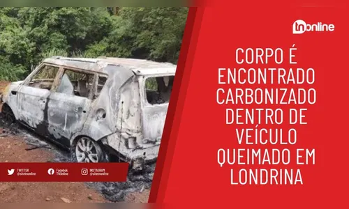 Corpo é encontrado carbonizado dentro de veículo queimado em Londrina