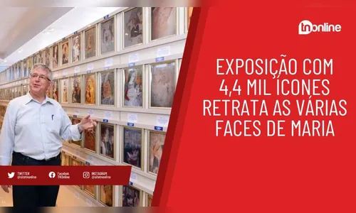 Exposição com 4,4 mil ícones retrata as várias faces de Maria; veja