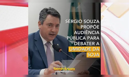 Sérgio Souza propõe audiência pública para debater a umidade da soja