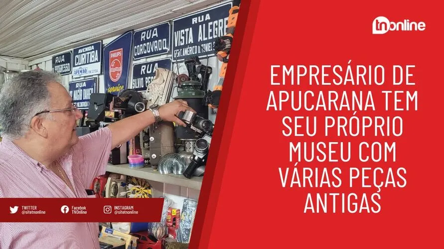 Empresário de Apucarana tem seu próprio museu com várias peças antigas