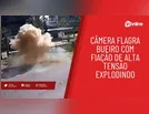 Câmera flagra bueiro com fiação de alta tensão explodindo