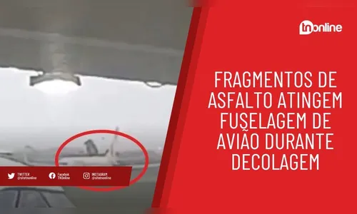 Fragmentos de asfalto atingem fuselagem de avião durante decolagem