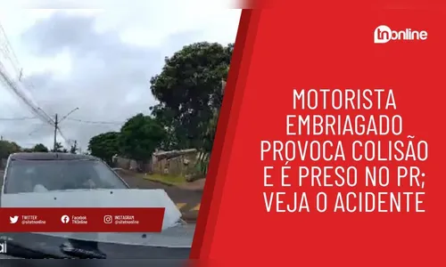 Motorista embriagado provoca colisão e é preso no PR; veja o acidente