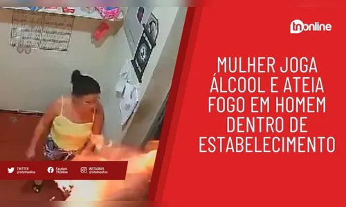 Mulher joga álcool e ateia fogo em homem dentro de estabelecimento