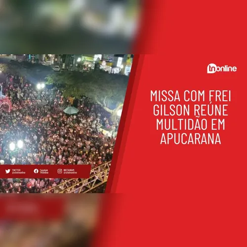 Missa com Frei Gilson reúne multidão em Apucarana