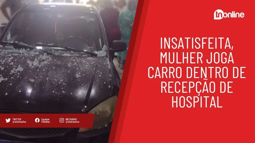 Insatisfeita, mulher joga carro dentro de recepção de hospital