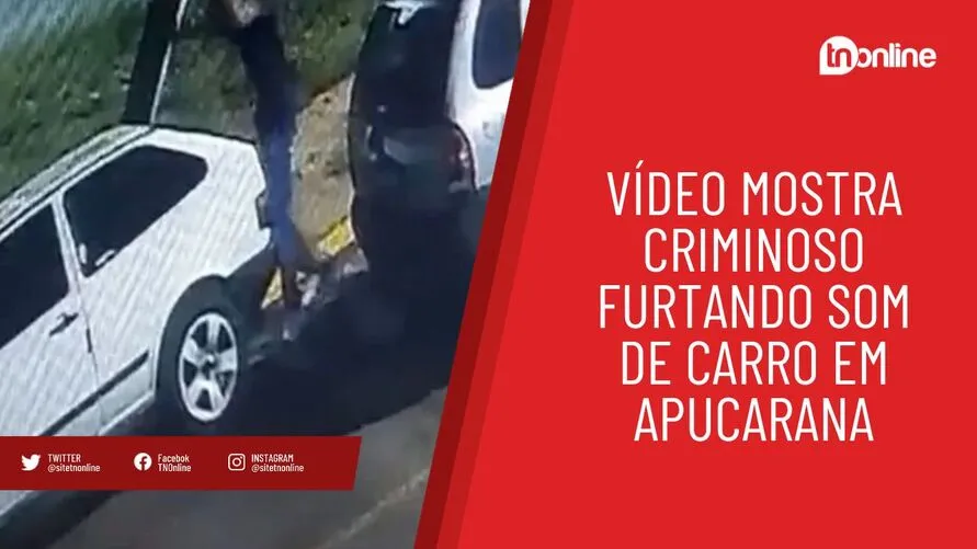 Vídeo mostra criminoso furtando som de carro em Apucarana