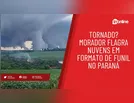 Tornado? Morador flagra nuvens em formato de funil no Paraná