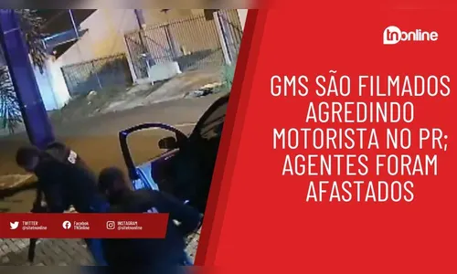 GMs são filmados agredindo motorista no PR; agentes foram afastados