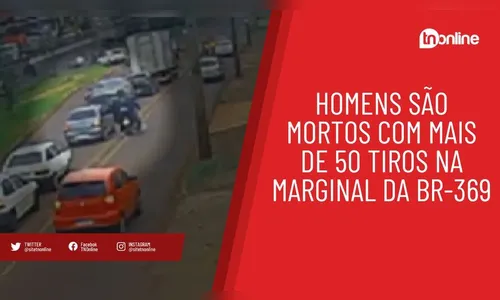 Homens são mortos com mais de 50 tiros na marginal da BR-369