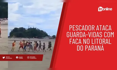 Pescador ataca guarda-vidas com faca no litoral do Paraná