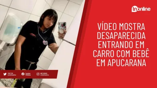 Vídeo mostra desaparecida entrando em carro com bebê em Apucarana