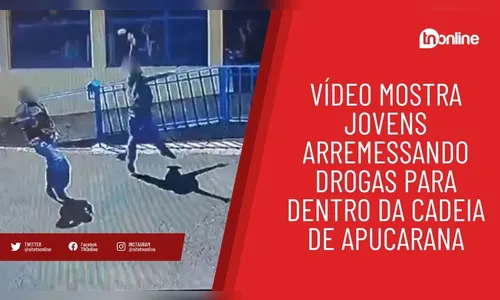 Vídeo mostra dupla arremessando drogas para dentro de cadeia