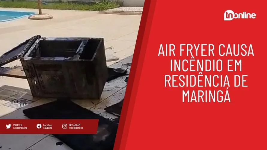 Air Fryer causa incêndio em residência de Maringá