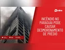 Prédio pode desmoronar a qualquer momento em Cidade do Leste