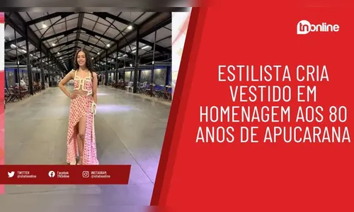 Estilista cria vestido em homenagem aos 80 anos de Apucarana