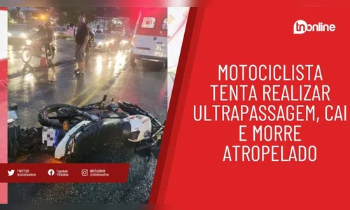 Motociclista tenta realizar ultrapassagem, cai e morre atropelado