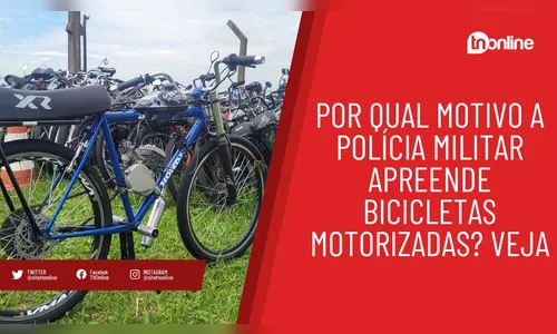 Por que a Polícia Militar apreende bicicletas motorizadas? Veja