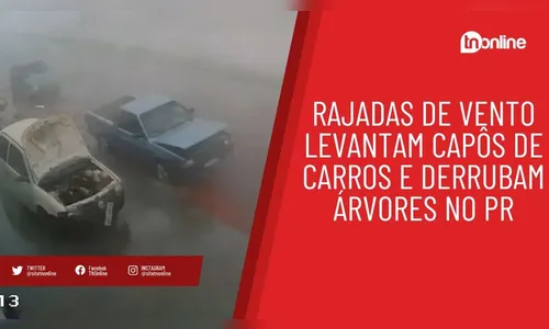 Rajadas de vento levantam capôs de carros e derrubam árvores no PR