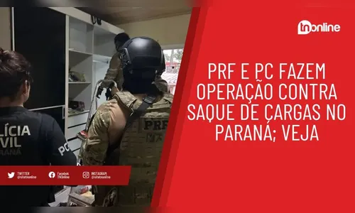 Veja como foi ação da polícia em operação contra saque de cargas no PR