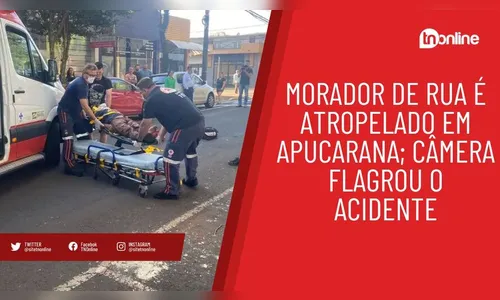 Vídeo flagra atropelamento de morador de rua em Apucarana