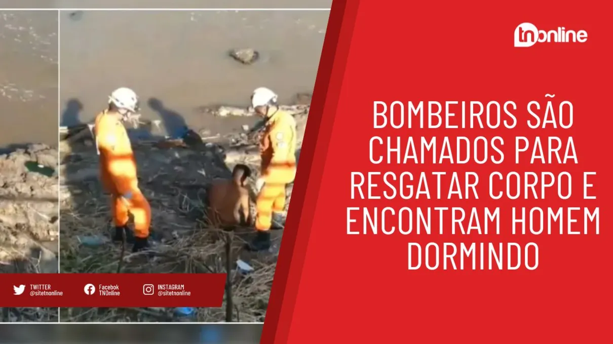 Bombeiros são chamados para resgatar corpo e encontram homem dormindo