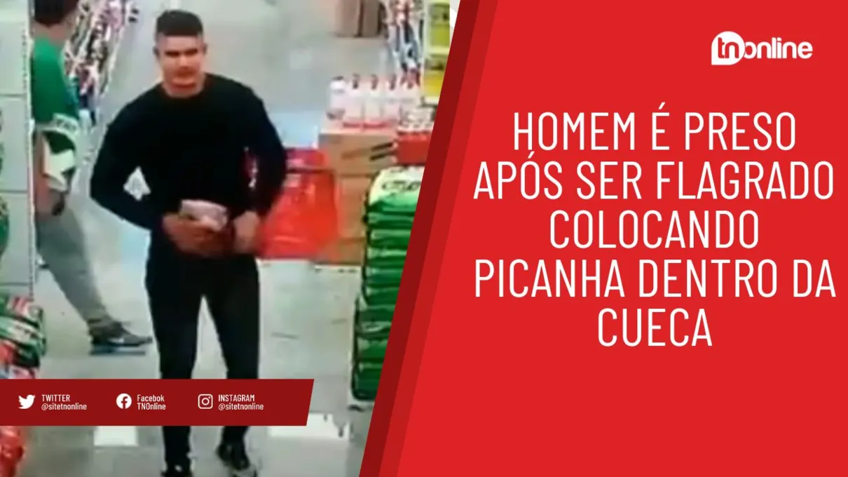 Homem é preso após ser flagrado colocando picanha dentro da cueca