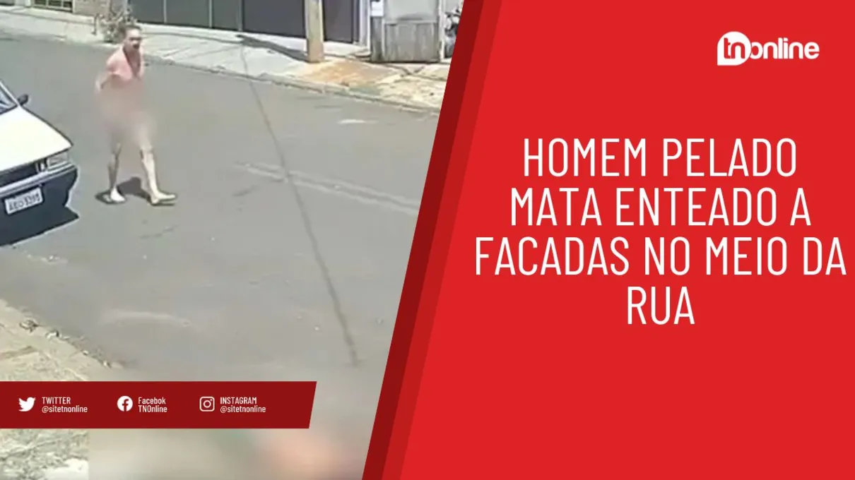 Homem pelado mata enteado a facadas no meio da rua